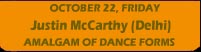 Justin McCarthy - Delhi - Amalgam of Dance Forms - October 22